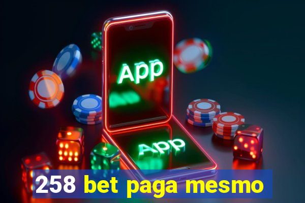 258 bet paga mesmo